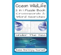 Ocean WildLife 2 In 1 Crossword And Word Search: Ocean WildLife-Themed 2 In 1 Crossword And Word Find Puzzles | 230 Pages | 100 + Puzzles With ... Adults, Ocean WildLife Lovers And Puzzle Fans