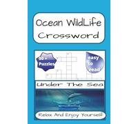 Ocean WildLife Crossword: Ocean WildLife Crossword Puzzles | 120 Pages | 50 + Puzzles With Solutions | A Perfect Gift For Teens, Adults, Ocean WildLife Lovers And Puzzle Fans