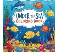 Ocean Wonders A Whimsical Sea Life Coloring Adventure: Big, Easy, and Delightful Sea Creatures to Color for Kids and Relaxation Seekers