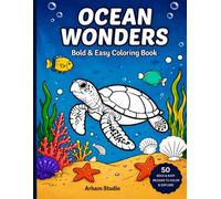 Ocean Wonders: Bold & Easy Coloring Book: Simple Sea Life Designs including Whales, Octopuses, and Sea Turtles for Stress Relief