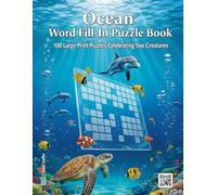 Ocean Word Fill-in Puzzle Book: A Relaxing Activity Book for Adults and Seniors Featuring 100 Large Print Puzzles of Marine Life, Sea Creatures, and Underwater Wonders (Word Fill Challenge Series)