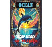 Ocean word search book: word search book about the ocean, 6x9 inch- 55 puzzles, ocean book, sea book, puzzle book, easy to read print word search book, for all ages