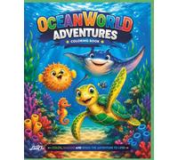 Ocean World Adventures Coloring Book: Fun Ocean Animals and Exciting Underwater Adventures for Boys and Girls