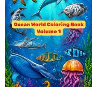 Ocean World Coloring Book Volume 1 for Kids and Teens: Cute Underwater Creatures to Color | Large, Easy Illustrations to Inspire Creativity, Learning & Screen-Free Fun