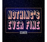 Oceanator - Nothing's Ever Fine [VINYL]
