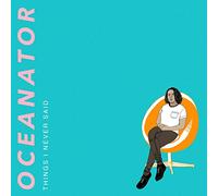 Oceanator - Things I Never Said (Orange Swirl Vinyl) [VINYL]