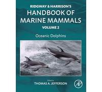 Oceanic Dolphins: Ridgway and Harrison's Handbook of Marine Mammals, Volume 2