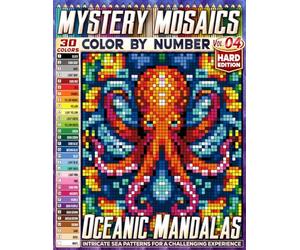 Oceanic Mandalas - Hard Edition - Mystery Mosaic Color by Number - Vol. 04: 45 Designs in Square, Hexagon, and Stained Glass Style - Intricate Sea Patterns for a Challenging Experience