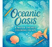 Oceanic Oasis: A Water-Themed Coloring Escape - Relaxing Stress-Relief Art Therapy for Adults & Teens | Mindful Marine Life, Tropical Waves & Calming ... Designs (Kaori Minami's Coloring Books)