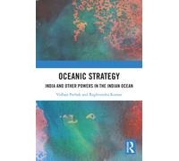 Oceanic Strategy : India and Other Powers in the Indian Ocean