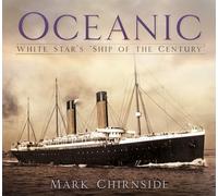 Oceanic: White Star's 'Ship of the Century'