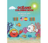OCÉANO: COLORING BOOK BILINGUAL KIDS 3 - 7: Libro bilingüe para niños con animales del océano | Actividades de colorear y escribir | Edades 3-7 (Bilingual Kids Coloring & Activity Books)