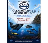 Oceanography & Marine Biology: Complete Parent & Teacher Answer Key: The Official Answer Key Companion for the OceanHomeSchool.com 15-Week Video Course (OceanHomeSchool.com Workbooks)
