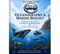 Oceanography & Marine Biology: Complete Student Workbook: The Official Course Companion Workbook for the OceanHomeSchool.com 15 Week Course (OceanHomeSchool.com Workbooks)