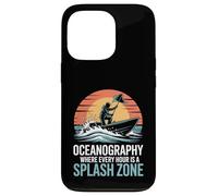 Oceanography Where Every Hour Is A Splash Zone Case for iPhone 13 Pro