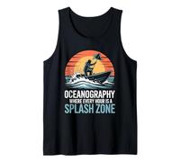 Oceanography Where Every Hour is A Splash Zone Tank Top