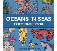 Oceans and Seas Coloring Book for All Ages: 40 Bold, Cartoony and Fun Original Hand Drawn Images