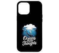 Oceans Are Deep So Are My Thoughts Ocean Mood Case for iPhone 12 Pro Max