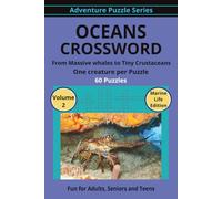 Oceans Crossword: 60 Easy-to-Read Ocean Crossword Puzzles Featuring Whales, Crustaceans, and Other Marine Life | 6x9 inches, 124 pages.. (Adventure Puzzle Series)