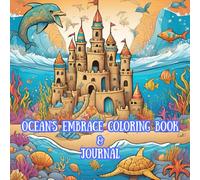 Ocean's Embrace: A Sanctuary of Sea Life Art Adult Coloring Book: A Creative and Tranquil Way To Escape Beneath The Ocean Waves and Sea Life