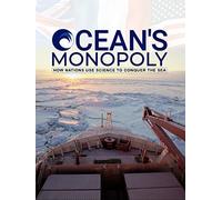 Ocean's Monopoly - How Nations Use Science to Conquer the Sea