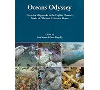 Oceans Odyssey: Deep-Sea Shipwrecks in the English Channel, the Straits of Gibraltar and the Atlantic Ocean: 01 (Odyssey Marine Exploration Reports)