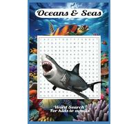 Oceans & Seas Word Search Puzzle Book: Word searches with easy to read print about oceans & seas, marine life, famous pirates & explorers, ... for vacations, holidays or leisure time.