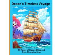 Ocean's Timeless Voyage: 50 Pages of Classic Ships and Ever-Changing Seas