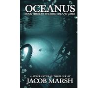Oceanus: A Supernatural Thriller (The Birch Island Cases)