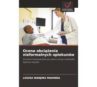Ocena obciążenia nieformalnych opiekunów: W opiece nad pacjentami po udarze mózgu w Kenyatta National Hospital