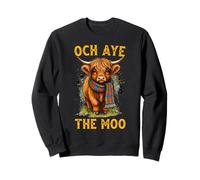 Och Aye The Moo Highland Cow Scottish Funny Saying Sweatshirt