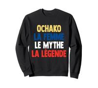 Ochako La Femme Le Mythe Legend Gift for Ochako Sweatshirt