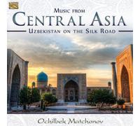 Ochilbek Matchonov - Music From Central Asia