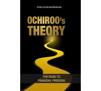 Ochiroo's Theory: The Road to Financial Freedom; The Hidden Structure of Markets