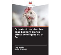Ochratoxicose chez les coqs Leghorn blancs: Effets bénéfiques du L-Car