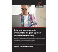 Ochrona konsumentów wystawiona na próbę przez handel elektroniczny: Kongijski e-commerce: mi¿dzy dziedzictwem prawa francuskiego a wyzwaniami kongijskiego kontekstualizmu
