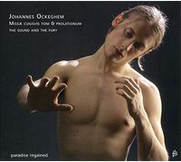OCKEGHEM / SOUND & THE FURY - Johannes Ockeghem: Missa Cuiusvis Toni & Prolationum