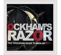 OCKHAM'S RAZOR - Ten Thousand Miles to Bedlam
