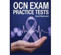 OCN Exam Practice Tests: Over 1000 practice Questions with answers and detailed explanations