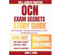 OCN Exam Secrets Study Guide 2026-2027: Your Complete, Compassionate Guide to OCN Certification Success