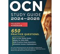 OCN Study Guide 2024-2025: All in One OCN Exam Prep for the Oncology Certified Nurse Certification. With ONCC Study Guide Material, OCN Exam Review Manual Plus 650 OCN Exam Practice Questions