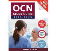OCN STUDY GUIDE 2025-2026: COMPREHENSIVE ONCOLOGY CERTIFIED NURSE REVIEW WITH 1000+ PRACTICE QUESTIONS, DETAILED ANSWER EXPLANATION AND 4 FULL-LENGTH TESTS (400+ FLASHCARD)