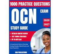 OCN STUDY GUIDE 2026-2027: A Comprehensive Review of Oncology Nursing Principles, Clinical Practice, and Exam Preparation