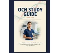 OCN STUDY GUIDE 2026-2027: Complete ONCC Content Review with 3000+ Practice Questions, 15 Full-Length Exams, and Proven Strategies to Pass on Your First Attempt
