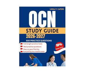 OCN STUDY GUIDE 2026: Comprehensive Content Review, Evidence-Based Strategies, And Full-Length