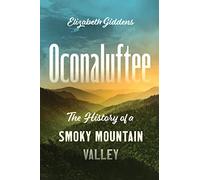 Oconaluftee: The History of a Smoky Mountain Valley