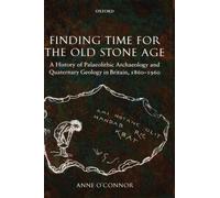 O'Connor - Finding Time for the Old Stone Age A History of Palaeolith - X555z
