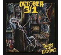 Ocotber 31 - Bury The Hatchet