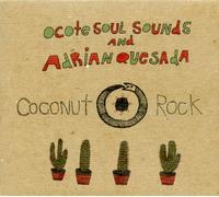 Ocote Soul Sounds - Coconut Rock [ & Adrian Quesad