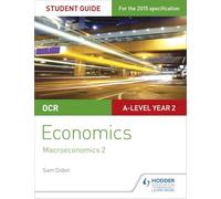 OCR A-level Economics Student Guide 4: Macroeconomics 2